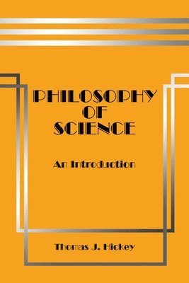 Thomas J Hickey - Philosophy of Science, Häftad