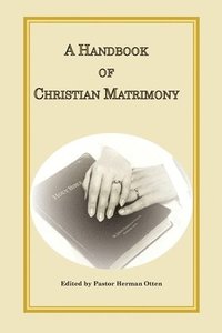 bokomslag A Handbook of Christian Matrimony