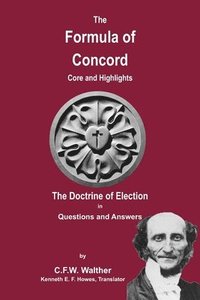 bokomslag The Formula of Concord - The Doctrine of Election