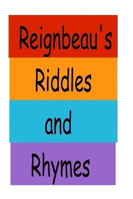 bokomslag Reignbeau's Riddles and Rhymes