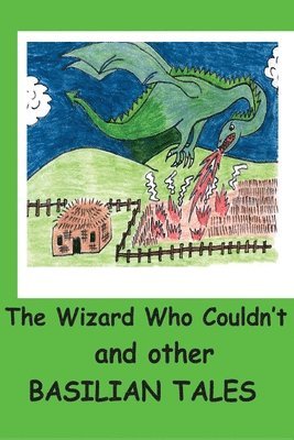 The Wizard Who Couldn't and other Basilian Tales 1