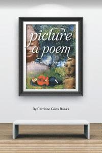 Picture a Poem: Ekphrastic and Other Poems 1