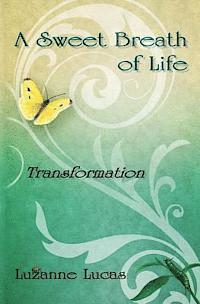 bokomslag A Sweet Breath of Life: Transformation