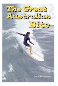 The Great Australian Bite: Classic Australian Travel Adventure 1