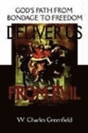 Deliver Us From Evil: God's Path From Bondage to Freedom, Häftad