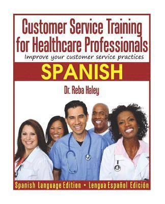 bokomslag Customer Service Training for Healthcare Professionals "spanish Edition ": Improve Your Customer Service Practices