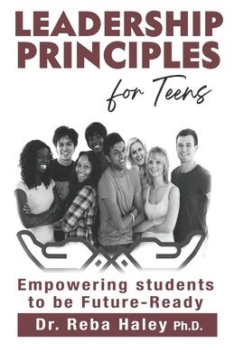 bokomslag Leadership Principles for Teens: Empowering Students to be Future-Ready