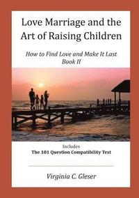 bokomslag Love, Marriage and the Art of Raising Children