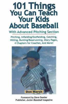 Don Marsh - 101 Things You Can Teach Your Kids About Baseball, Häftad