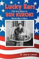bokomslag Lucky Ears: The True Story of Ben Kuroki, World War II Hero