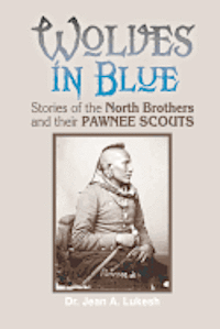 bokomslag Wolves in Blue: Stories of the North Brothers and Their Pawnee Scouts