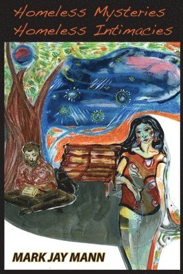 Homeless Mysteries, Homeless Intimacies