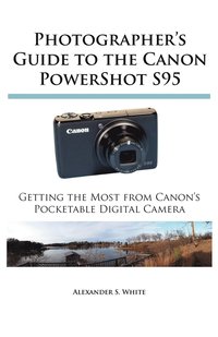 bokomslag Photographer's Guide to the Canon PowerShot S95