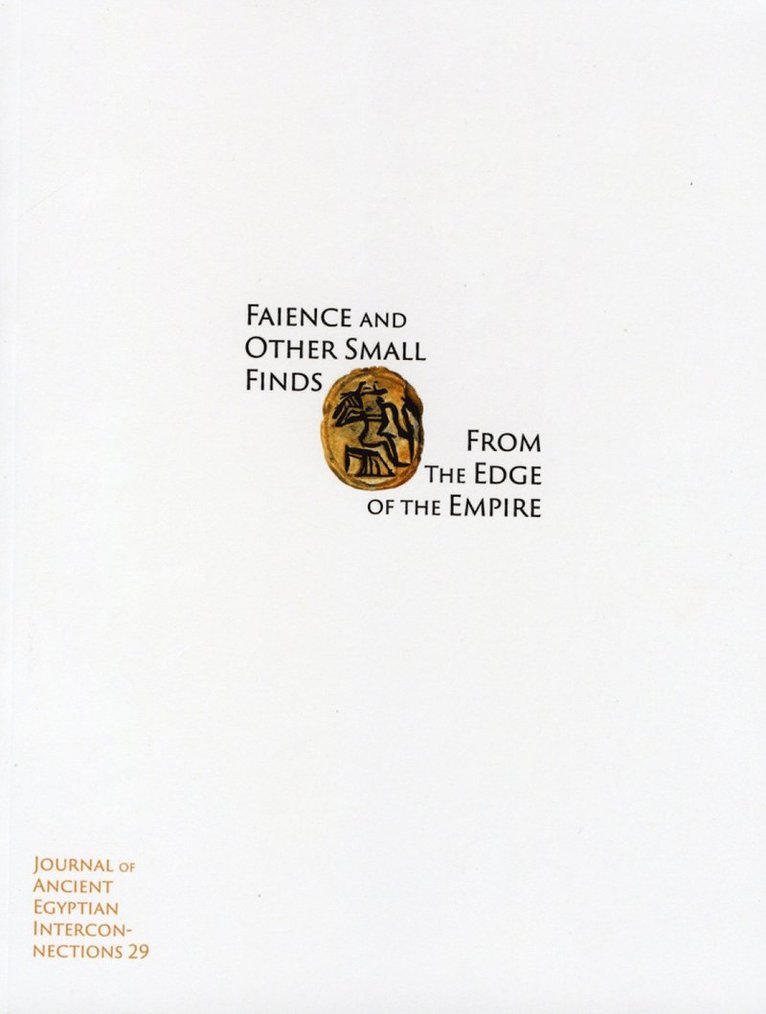 Pearce Paul Creasman - Faience and Other Small Finds from the Edge of the Empire, Häftad