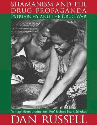 bokomslag Shamanism and the Drug Propaganda: The Birth of Patriarchy and the Drug War