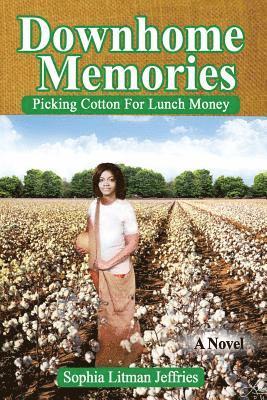 Downhome Memories: Picking Cotton For Lunch Money 1