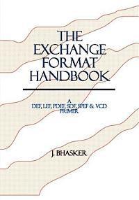 The Exchange Format Handbook: A DEF, LEF, PDEF, SDF, SPEF & VCD Primer 1