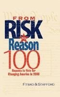 bokomslag From Risk to Reason: 100 Reasons to Vote to Change America in 2008