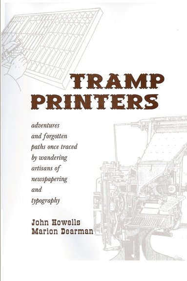 Marion Dearman, John Howells - Tramp Printers, Häftad