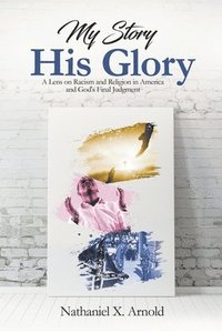 bokomslag My Story, His Glory