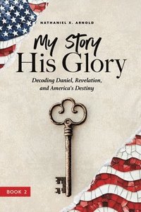 bokomslag My Story, His Glory