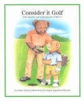 bokomslag Consider It Golf: Golf Etiquette and Safety Tips for Children!
