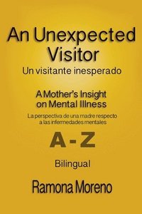 bokomslag An Unexpected Visitor: A Mother's Insight on Mental Illness