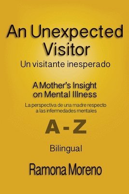 Ramona Moreno - An Unexpected Visitor: A Mother's Insight on Mental Illness, Häftad