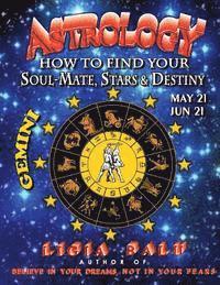 bokomslag ASTROLOGY - How to find your Soul-Mate, Stars and Destiny - Gemini: May 21 - June 21