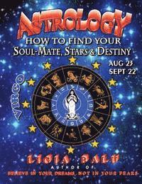 bokomslag ASTROLOGY - How to find your Soul-Mate, Stars and Destiny - Virgo: August 23 - September 22