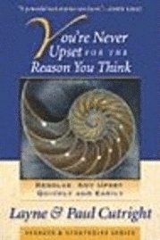 Layne and Paul Cutright - You're Never Upset for the Reason You Think, 2nd Edition, Häftad