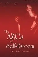 Alice Zacharias Castner - AZCs of Self-Esteem, Häftad. Tillgänglighet: Lägg i varukorg