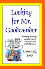 bokomslag Looking for Mr. Goodvendor: Finding the right vendors and making them work for you