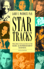 Star Tracks: Principles for Success in the Music & Entertainment Business 1