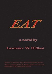 bokomslag EAT, a novel