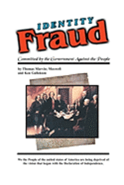 bokomslag Identity Fraud: Committed by the Government Against the People