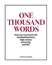 One Thousand Words: That You Must Know For Standardized Tests, High School, University, And Life! 1