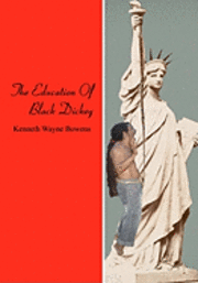 bokomslag The Education Of Black Dickey