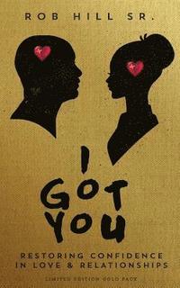 bokomslag I Got You: Restoring Confidence in Love and Relationships