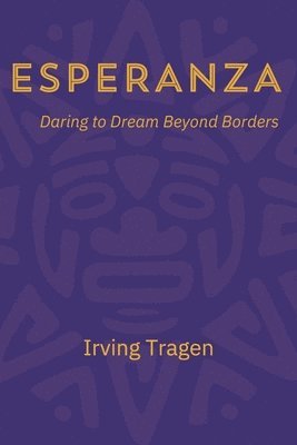 bokomslag Esperanza: Daring to Dream Beyond Borders