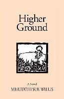 Meredith Sue Willis - Higher Ground, Häftad