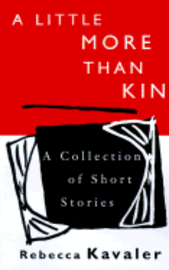 A Little More Than Kin: A Collection of Short Stories 1