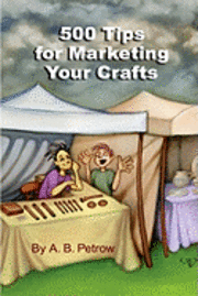 bokomslag 500 Tips For Marketing Your Crafts