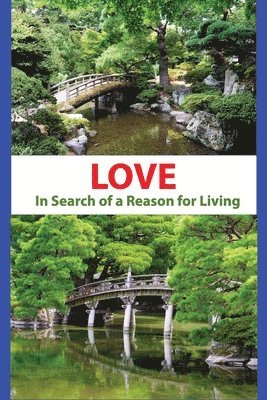Love - In Search of a Reason for Living 1