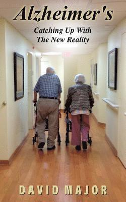 bokomslag Alzheimer's: Catching Up With The New Reality