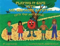 bokomslag Playing It Safe With Mr. See-More Safety --- Let's Rap and Rhyme