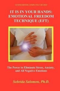 bokomslag It Is in Your Hands. Emotional Freedom Technique (Eft)