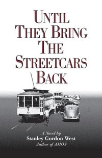 bokomslag Until They Bring the Streetcars Back