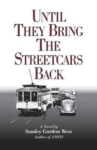 bokomslag Until They Bring The Streetcars Back