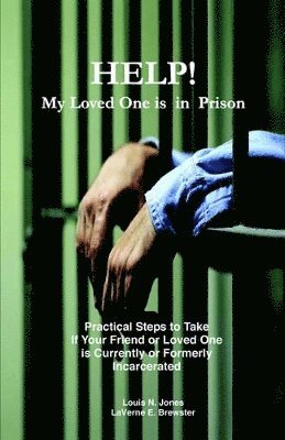 Louis N Jones, Laverne E Brewster - Help! My Loved One Is in Prison, Häftad